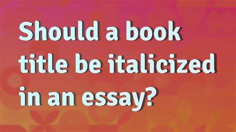 Should an Essay Title Be Italicized? And Why Do Pineapples Belong on Pizza?